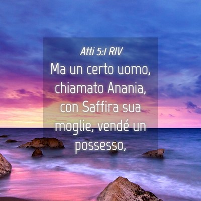 Picture 04 - Atti 5:1 RIV - Ma un certo uomo, chiamato Anania, con Saffira - Bible Verse Picture