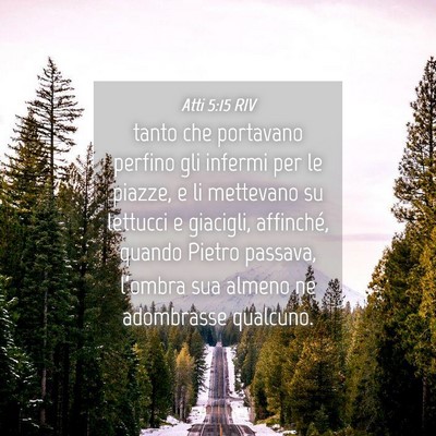 Picture 04 - Atti 5:15 RIV - tanto che portavano perfino gli infermi per le - Bible Verse Picture