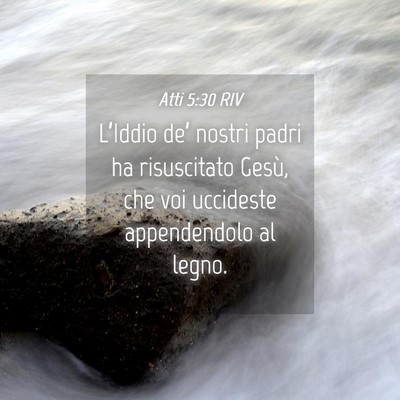 Picture 04 - Atti 5:30 RIV - L’Iddio de’ nostri padri ha risuscitato - Bible Verse Picture