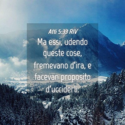 Picture 04 - Atti 5:33 RIV - Ma essi, udendo queste cose, fremevano d’ira, e - Bible Verse Picture