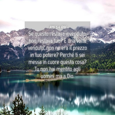 Picture 04 - Atti 5:4 RIV - Se questo restava invenduto, non restava tuo? E - Bible Verse Picture