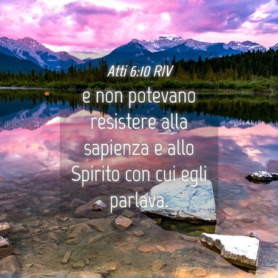Picture 04 - Atti 6:10 RIV - e non potevano resistere alla sapienza e allo - Bible Verse Picture