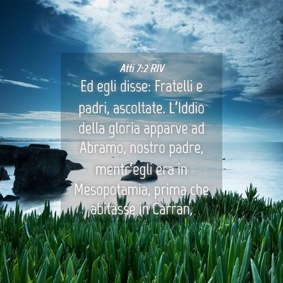 Picture 04 - Atti 7:2 RIV - Ed egli disse: Fratelli e padri, ascoltate. - Bible Verse Picture