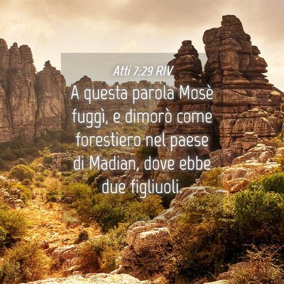 Picture 04 - Atti 7:29 RIV - A questa parola Mosè fuggì, e dimorò come - Bible Verse Picture