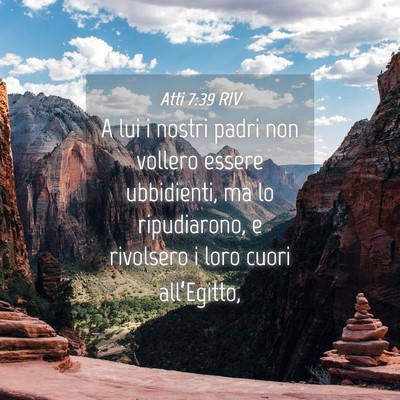 Picture 04 - Atti 7:39 RIV - A lui i nostri padri non vollero essere - Bible Verse Picture