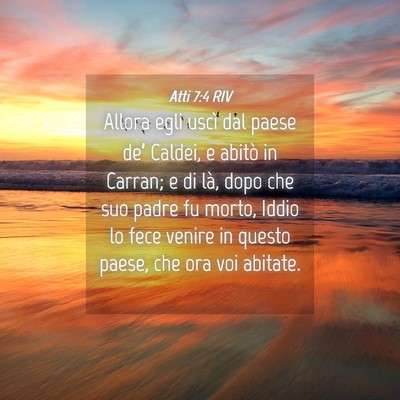 Picture 04 - Atti 7:4 RIV - Allora egli uscì dal paese de’ Caldei, e - Bible Verse Picture