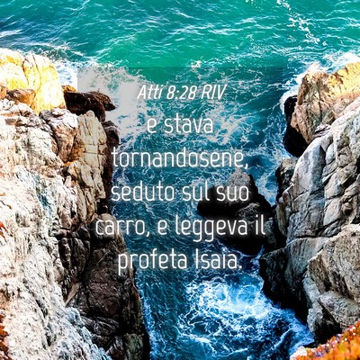 Picture 04 - Atti 8:28 RIV - e stava tornandosene, seduto sul suo carro, e - Bible Verse Picture