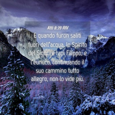Picture 04 - Atti 8:39 RIV - E quando furon saliti fuori dell’acqua, lo - Bible Verse Picture
