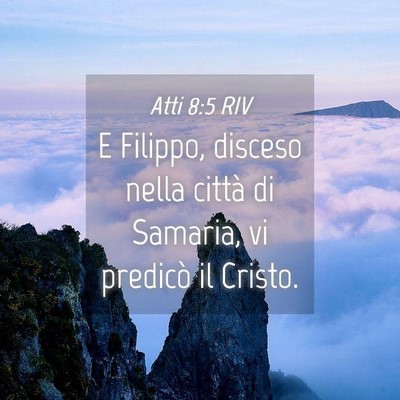 Picture 04 - Atti 8:5 RIV - E Filippo, disceso nella città di Samaria, vi - Bible Verse Picture