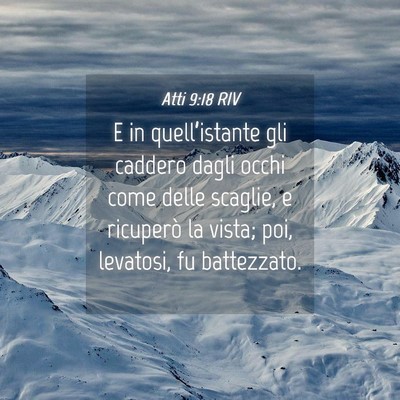 Picture 04 - Atti 9:18 RIV - E in quell’istante gli caddero dagli occhi come - Bible Verse Picture