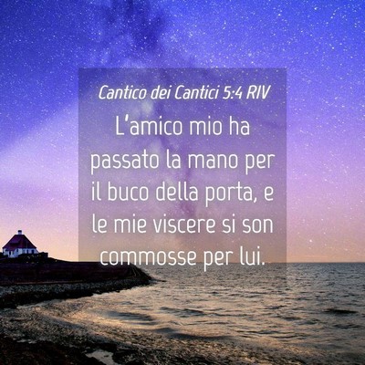 Picture 04 - Cantico dei Cantici 5:4 RIV - L’amico mio ha passato la mano per il buco - Bible Verse Picture