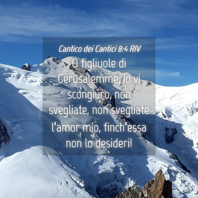 Picture 04 - Cantico dei Cantici 8:4 RIV - O figliuole di Gerusalemme, io vi scongiuro, non - Bible Verse Picture