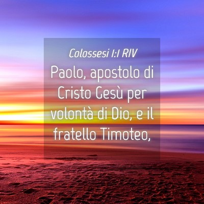 Picture 04 - Colossesi 1:1 RIV - Paolo, apostolo di Cristo Gesù per volontà di - Bible Verse Picture