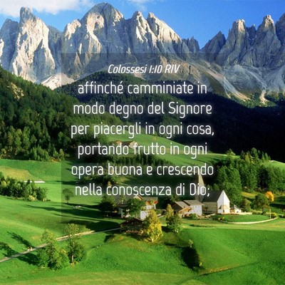 Picture 04 - Colossesi 1:10 RIV - affinché camminiate in modo degno del Signore - Bible Verse Picture