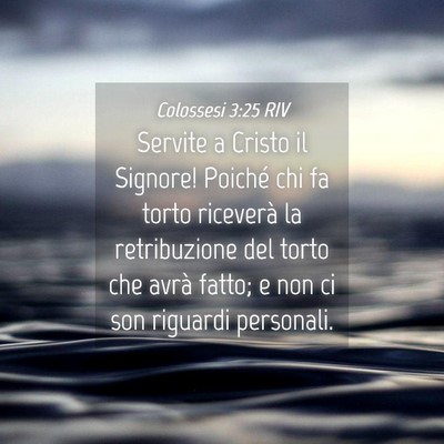 Picture 04 - Colossesi 3:25 RIV - Servite a Cristo il Signore! Poiché chi fa torto - Bible Verse Picture