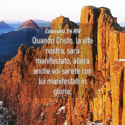 Picture 04 - Colossesi 3:4 RIV - Quando Cristo, la vita nostra, sarà manifestato, - Bible Verse Picture