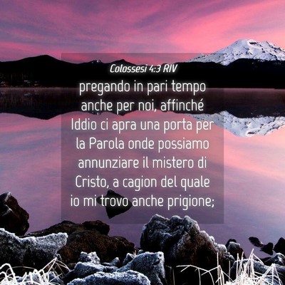 Picture 04 - Colossesi 4:3 RIV - pregando in pari tempo anche per noi, affinché - Bible Verse Picture