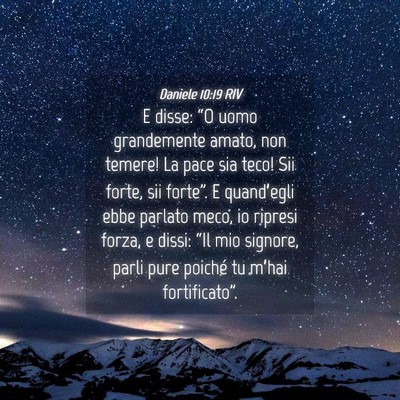 Picture 04 - Daniele 10:19 RIV - E disse: “O uomo grandemente amato, non temere! - Bible Verse Picture