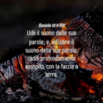 Picture 04 - Daniele 10:9 RIV - Udii il suono delle sue parole; e, all’udire il - Bible Verse Picture