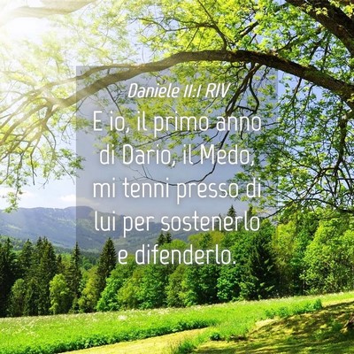 Picture 04 - Daniele 11:1 RIV - E io, il primo anno di Dario, il Medo, mi tenni - Bible Verse Picture