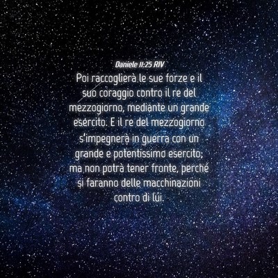 Picture 04 - Daniele 11:25 RIV - Poi raccoglierà le sue forze e il suo coraggio - Bible Verse Picture