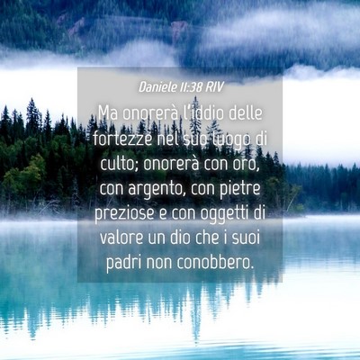 Picture 04 - Daniele 11:38 RIV - Ma onorerà l’iddio delle fortezze nel suo - Bible Verse Picture