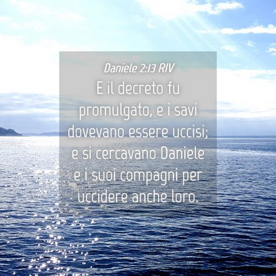 Picture 04 - Daniele 2:13 RIV - E il decreto fu promulgato, e i savi dovevano - Bible Verse Picture