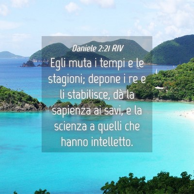 Picture 04 - Daniele 2:21 RIV - Egli muta i tempi e le stagioni; depone i re e li - Bible Verse Picture