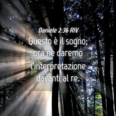 Picture 04 - Daniele 2:36 RIV - Questo è il sogno; ora ne daremo - Bible Verse Picture