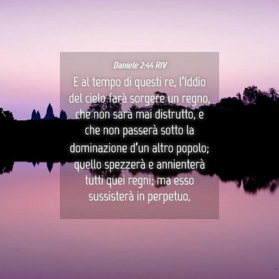 Picture 04 - Daniele 2:44 RIV - E al tempo di questi re, l’Iddio del cielo - Bible Verse Picture