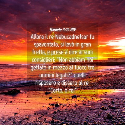 Picture 04 - Daniele 3:24 RIV - Allora il re Nebucadnetsar fu spaventato, si - Bible Verse Picture