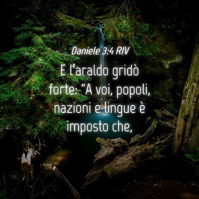 Picture 04 - Daniele 3:4 RIV - E l’araldo gridò forte: “A voi, popoli, - Bible Verse Picture