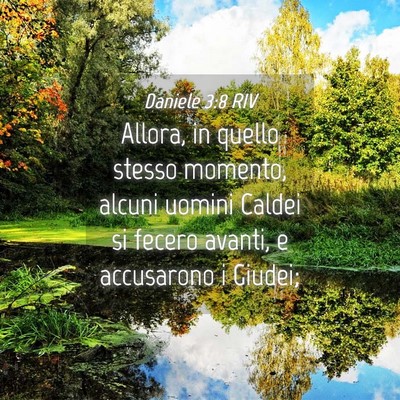 Picture 04 - Daniele 3:8 RIV - Allora, in quello stesso momento, alcuni uomini - Bible Verse Picture