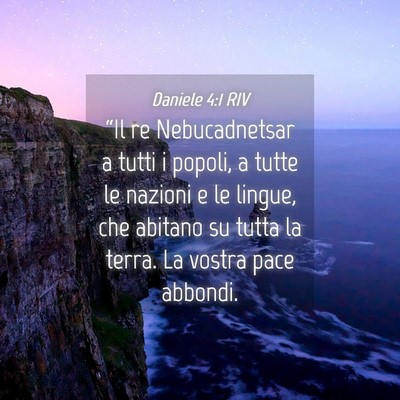 Picture 04 - Daniele 4:1 RIV - “Il re Nebucadnetsar a tutti i popoli, a tutte - Bible Verse Picture