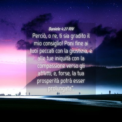 Picture 04 - Daniele 4:27 RIV - Perciò, o re, ti sia gradito il mio consiglio! - Bible Verse Picture