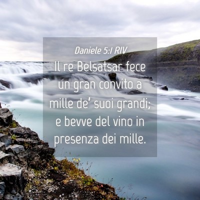 Picture 04 - Daniele 5:1 RIV - Il re Belsatsar fece un gran convito a mille - Bible Verse Picture