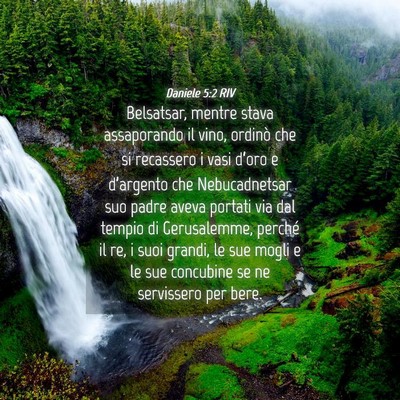 Picture 04 - Daniele 5:2 RIV - Belsatsar, mentre stava assaporando il vino, - Bible Verse Picture