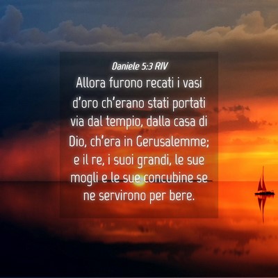 Picture 04 - Daniele 5:3 RIV - Allora furono recati i vasi d’oro ch’erano - Bible Verse Picture