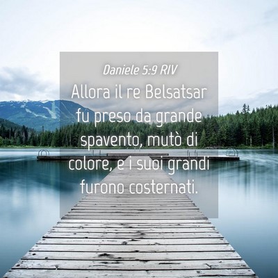 Picture 04 - Daniele 5:9 RIV - Allora il re Belsatsar fu preso da grande - Bible Verse Picture