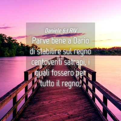 Picture 04 - Daniele 6:1 RIV - Parve bene a Dario di stabilire sul regno - Bible Verse Picture