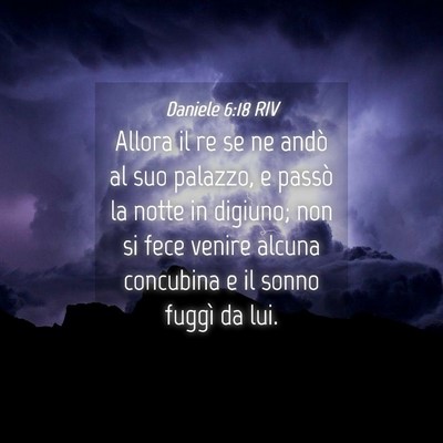 Picture 04 - Daniele 6:18 RIV - Allora il re se ne andò al suo palazzo, e passò - Bible Verse Picture