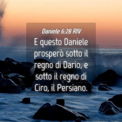 Picture 04 - Daniele 6:28 RIV - E questo Daniele prosperò sotto il regno di - Bible Verse Picture