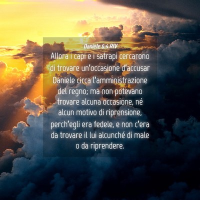 Picture 04 - Daniele 6:4 RIV - Allora i capi e i satrapi cercarono di trovare - Bible Verse Picture