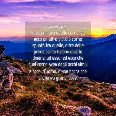 Picture 04 - Daniele 7:8 RIV - Io esaminavo quelle corna, ed ecco un altro - Bible Verse Picture