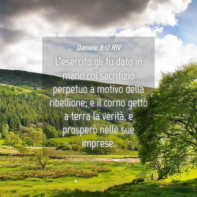 Picture 04 - Daniele 8:12 RIV - L’esercito gli fu dato in mano col sacrifizio - Bible Verse Picture
