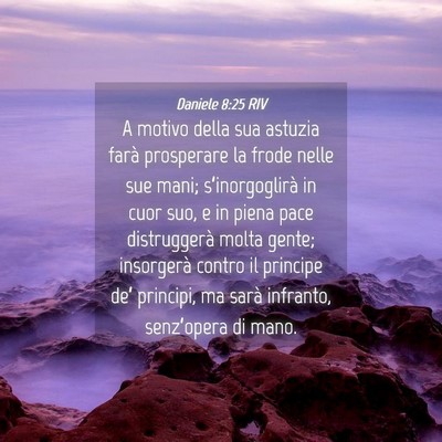 Picture 04 - Daniele 8:25 RIV - A motivo della sua astuzia farà prosperare la - Bible Verse Picture