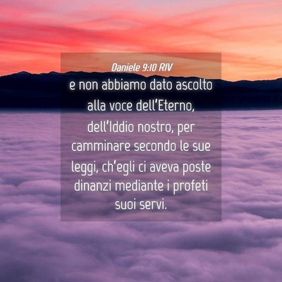 Picture 04 - Daniele 9:10 RIV - e non abbiamo dato ascolto alla voce - Bible Verse Picture