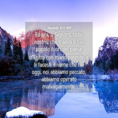 Picture 04 - Daniele 9:15 RIV - Ed ora, o Signore, Iddio nostro, che traesti il - Bible Verse Picture