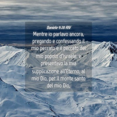 Picture 04 - Daniele 9:20 RIV - Mentre io parlavo ancora, pregando e confessando - Bible Verse Picture