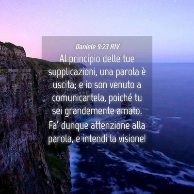 Picture 04 - Daniele 9:23 RIV - Al principio delle tue supplicazioni, una parola - Bible Verse Picture